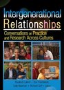 Intergenerational Relationships Conversations On Practice And Research Across Cultures