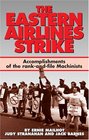 The Eastern Airlines Strike Accomplishments of the RankAndFile Machinists and Gains for the Labor Movement
