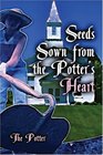 Seeds Sown from the Potter's Heart
