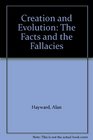 Creation and Evolution The Facts and the Fallacies