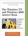 The Windows NT and Windows 2000 Answer Book A Complete Resource from the Desktop to the Enterprise