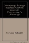 Developing a Strategic Business Plan With Cases An Entrepreneur's Advantage