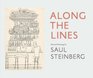 Along the Lines Selected Drawings by Saul Steinberg