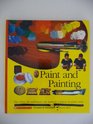 Paint and Painting: The Colors, the Techniques, the Surfaces : A History of Artists' Tools (Scholastic Voyages of Discovery : Visual Arts)