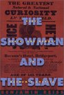 The Showman and the Slave Race Death and Memory in Barnum's America