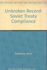 The Unbroken Record Soviet Treaty Compliance