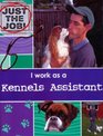 I Work as a Kennels Assistant