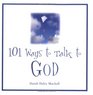 101 Ways to Talk to God