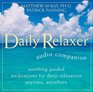 Daily Relaxer Audio Companion Soothing Guided Meditations for Deep Relaxation Anytime Anywhere