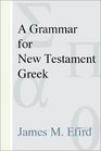 A Grammar for New Testament Greek
