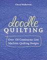 Doodle Quilting Over 120 ContinuousLine MachineQuilting Designs