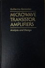 Microwave Transistor Amplifiers Analysis and Design