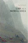 Law as a Moral Idea