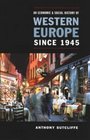 Western Europe Since 1945 An Economic and Social History