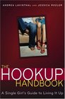 The Hookup Handbook A Single Girl's Guide to Living It Up