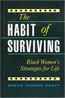The Habit of Surviving Black Women's Strategies for Life