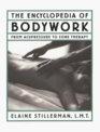 The Encyclopedia of Bodywork From Acupressure to Zone Therapy