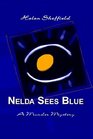 Nelda Sees Blue A Murder Mystery