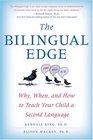 The Bilingual Edge Why When and How to Teach Your Child a Second Language