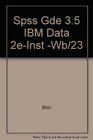 Spss Gde 35 IBM Data 2eInst Wb/23