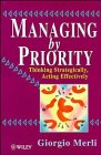 Managing by Priority Thinking Strategically Acting Effectively