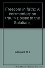 Freedom in faith A commentary on Paul's Epistle to the Galatians