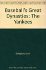 Baseball's Great Dynasties The Yankees