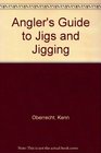 Angler's Guide to Jigs and Jigging