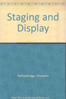 Staging and Display