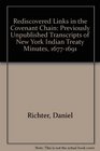 Rediscovered Links in the Covenant Chain Previously Unpublished Transcripts of New York Indian Treaty Minutes 16771691