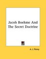 Jacob Boehme And The Secret Doctrine