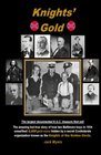 Knights' Gold The amazing but true story of how two Baltimore boys in 1934 unearthed 5000 gold coins hidden by a secret Confederate organization known as the Knights of the Golden Circle