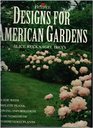 Designs for American Gardens