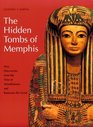 The Hidden Tombs of Memphis New Discoveries from the Time of Tutankhamun and Ramesses the Great