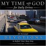 My Time with God for Daily Drives 20 Personal Devotions to Refuel Your Busy Day