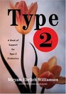 Type 2  A Book of Support for Type 2 Diabetics