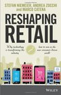 Reshaping Retail Why Technology is Transforming the Industry and How to Win in the New Consumer Driven World
