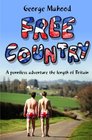 Free Country A Penniless Adventure the Length of Britain