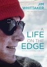 A Life on the Edge Memoirs of Everest and Beyond