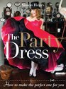 The Party Dress How to Make the Perfect One for You