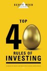 Top 40 Rules of Investing An Engaging and Thoughtful Guide Down the Path of Successful Investing Practices