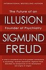 Future of an Illusion  by Freud Sigmund