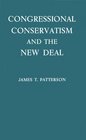 Congressional Conservatism and the New Deal  The Growth of the Conservative Coalition in Congress 19331939