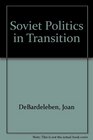 Soviet Politics in Transition