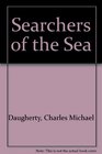 Searchers of the Sea Pioneers in Oceanography