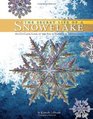 The Secret Life of a Snowflake An UpClose Look at the Art and Science of Snowflakes