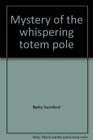 Mystery of the whispering totem pole