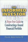 The Informed Investor A HypeFree Guide to Constructing a Sound Financial Portfolio