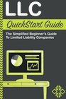 LLC QuickStart Guide  The Simplified Beginner's Guide to Limited Liability Companies