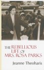 The Rebellious Life of Mrs Rosa Parks